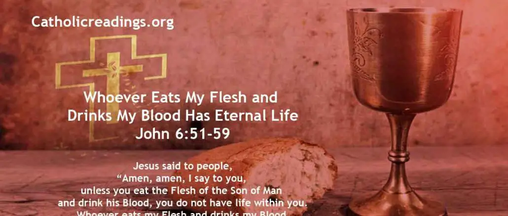 Whoever Eats My Flesh and Drinks My Blood Has Eternal Life – John 6:51-59 - Bible Verse of the Day