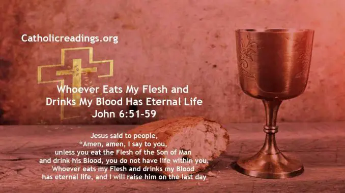 Whoever Eats My Flesh and Drinks My Blood Has Eternal Life – John 6:51-59 - Bible Verse of the Day