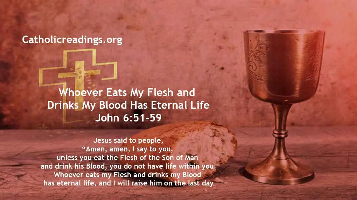 Whoever Eats My Flesh And Drinks My Blood Has Eternal Life John 6 51 59 Bible Verse Of The Day