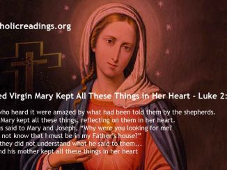 Blessed Virgin Mary Kept All These Things in Her Heart - Luke 2:16-51 - Bible Verse of the Day