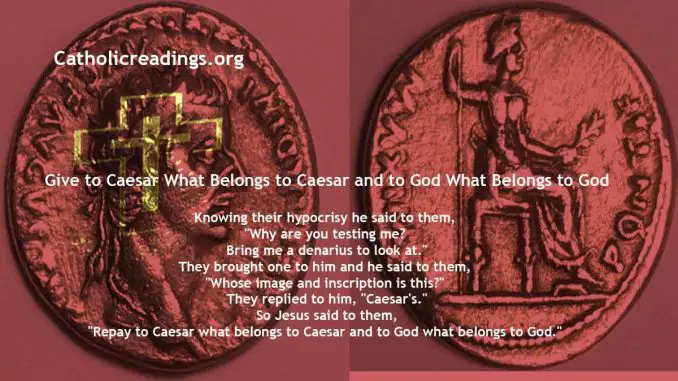 Give to Caesar What Belongs to Caesar and to God What Belongs to God - Mark 12:13-17, Matthew 22:15-21 - Bible Verse of the Day