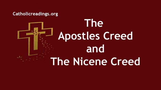 The Apostles Creed and The Nicene Creed
