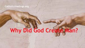 Why Did God Create Man? - Why God Created Us