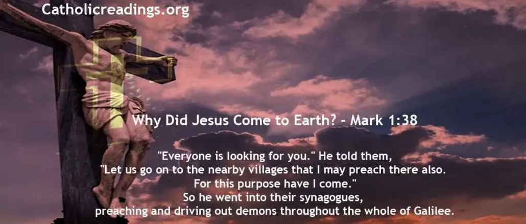 Why Did Jesus Come to Earth? - Mark 1:38 - Bible Verse of the Day