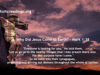 Why Did Jesus Come to Earth? - Mark 1:38 - Bible Verse of the Day