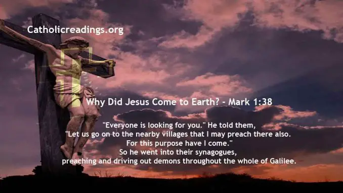 Why Did Jesus Come to Earth? - Mark 1:38 - Bible Verse of the Day