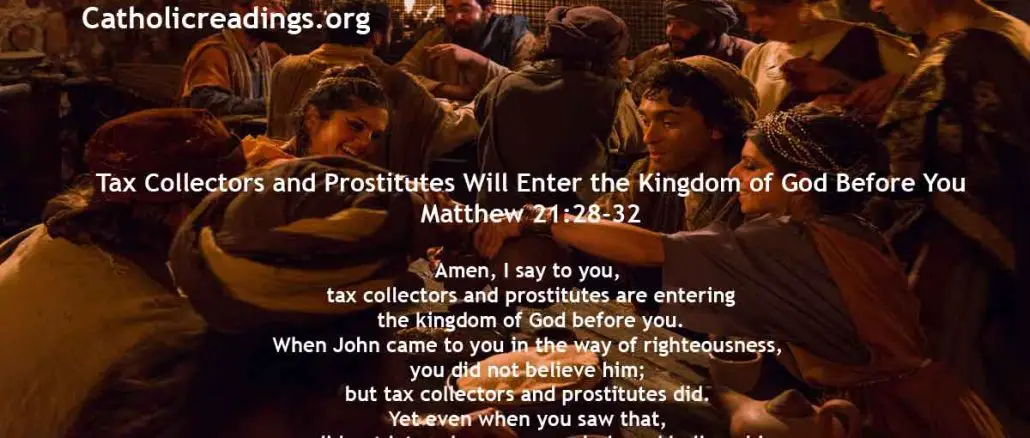 Tax Collectors and Prostitutes Will Enter the Kingdom of God Before You - Matthew 21:28-32 - Bible Verse of the Day