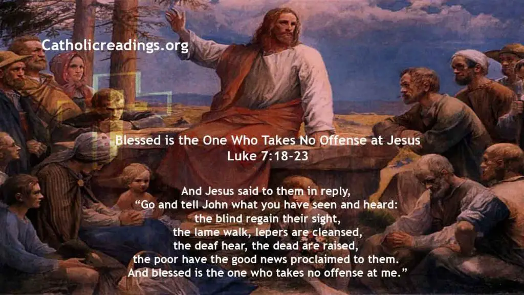 Blessed is the One Who Takes No Offense at Jesus - Luke 7:18-23 - Bible Verse of the Day
