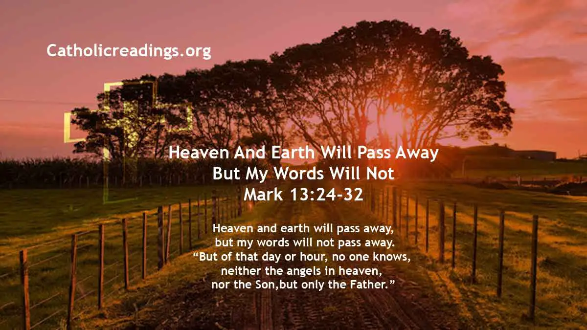 heaven-and-earth-will-pass-away-but-my-words-will-not-mark-13-31