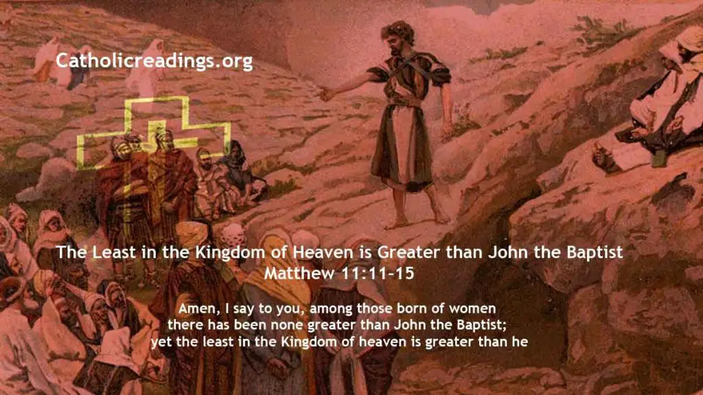 The Least in the Kingdom of Heaven is Greater than John the Baptist - Matthew 11:11-15 - Bible Verse of the Day