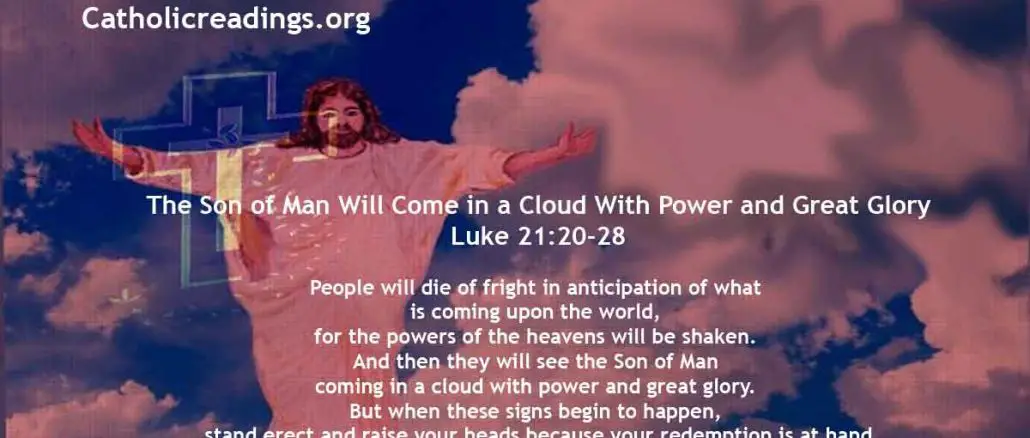 The Son of Man Will Come in a Cloud With Power and Great Glory - Luke 21:20-28 - Bible Verse of the Day