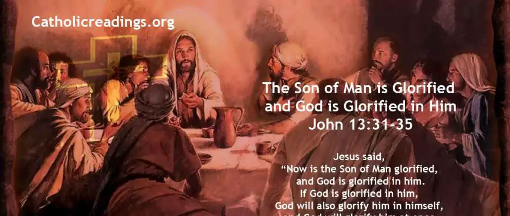 The Son of Man is Glorified and God is Glorified in Him - John 13:31-35 - Bible Verse of the Day