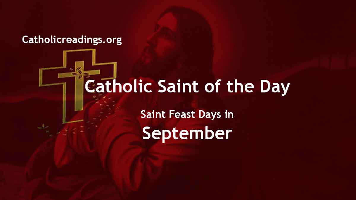 Catholic Saint Feast Days in September Catholic Saint of the Day