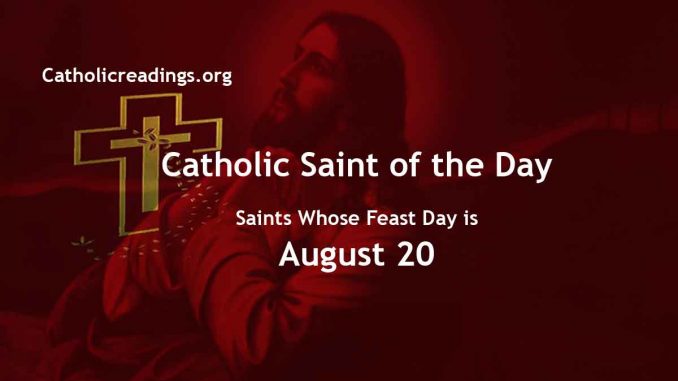 Saints Whose Feast Day is August 20 - Catholic Saint of the Day