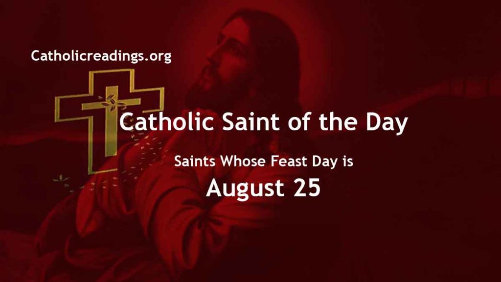 Saints Whose Feast Day is August 25 - Catholic Saint of the Day