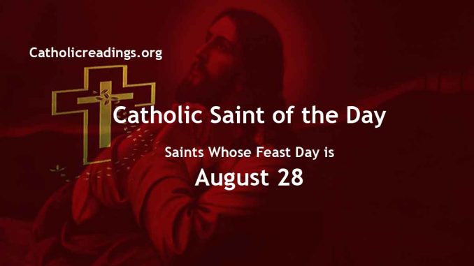 Saints Whose Feast Day is August 28 - Catholic Saint of the Day