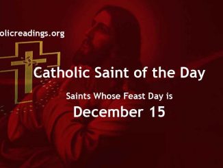 List of Saints Whose Feast Day is December 15 - Catholic Saint of the Day