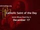 List of Saints Whose Feast Day is December 17 - Catholic Saint of the Day