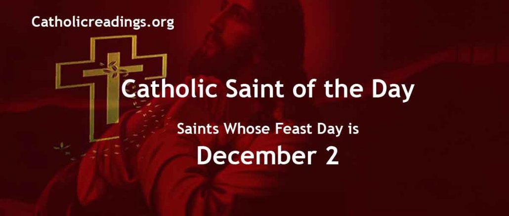 List of Saints Whose Feast Day is December 2 - Catholic Saint of the Day