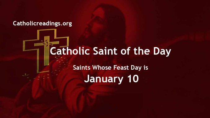 List of Saints Whose Feast Day is January 10 - Catholic Saint of the Day