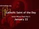 List of Saints Whose Feast Day is January 22 - Catholic Saint of the Day