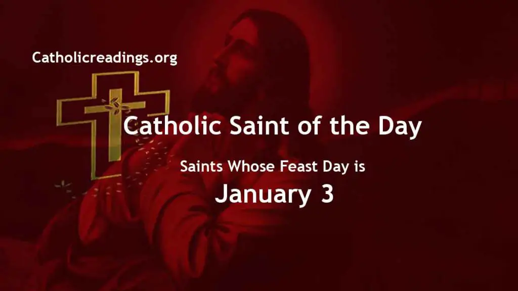 Saint of the Day for January 3 2024 Catholic Saint of the Day