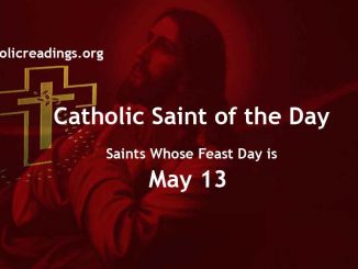 List of Saints Whose Feast Day is May 13 - Catholic Saint of the Day