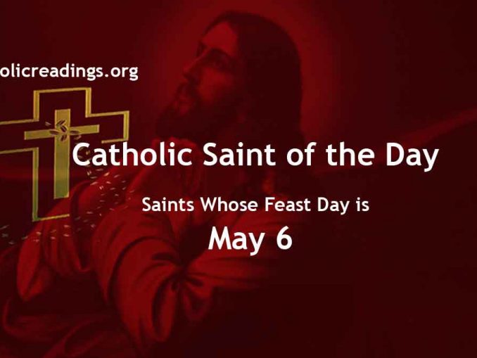 List of Saints whose feast Day is May 6 - Catholic Daily Readings