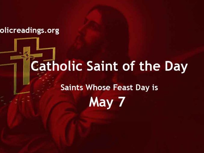 List of Saints whose feast Day is May 7 Catholic Daily Readings
