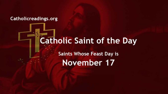 List of Saints Whose Feast Day is November 17 - Catholic Saint of the Day