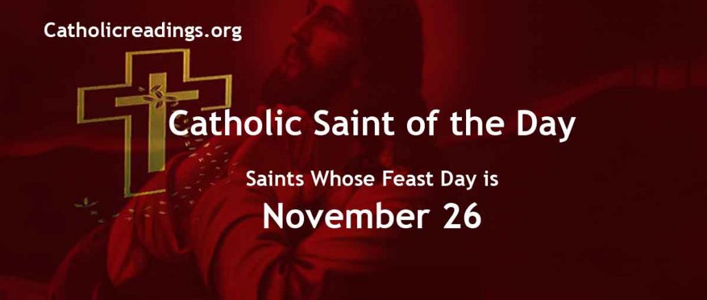 List of Saints Whose Feast Day is November 26 - Catholic Saint of the Day
