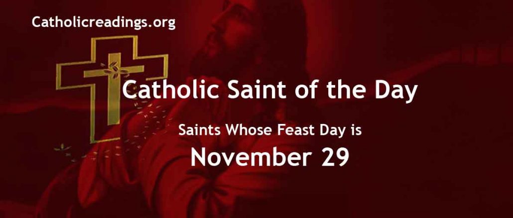 List of Saints Whose Feast Day is November 29 - Catholic Saint of the Day