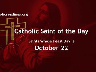 List of Saints Whose Feast Day is October 22 - Catholic Saint of the Day