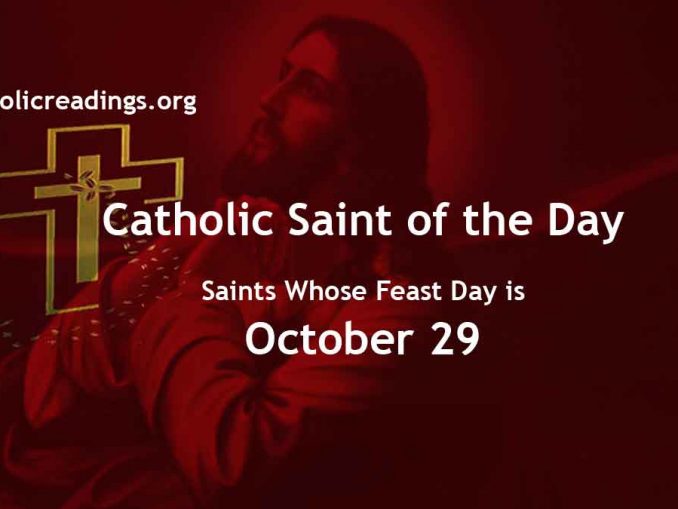 List of Saints whose feast Day is October 29 Catholic Daily Readings