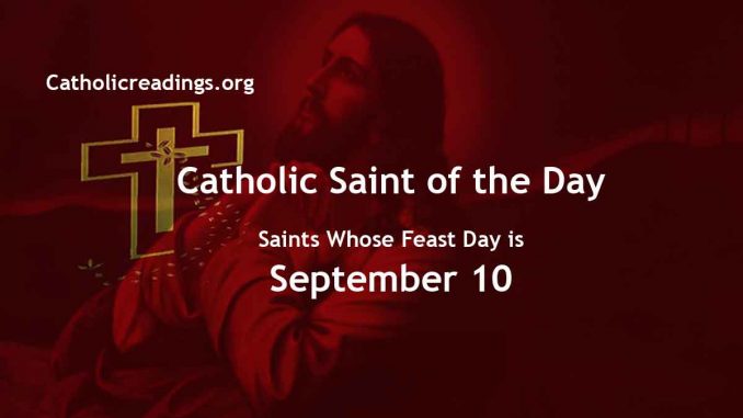 Saints Whose Feast Day is September 10 - Catholic Saint of the Day