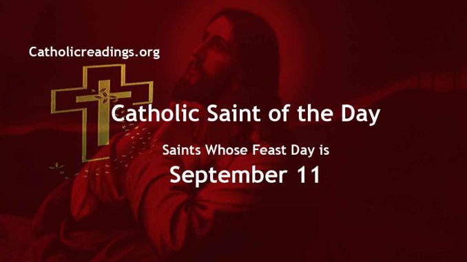 Saints Whose Feast Day is September 11 - Catholic Saint of the Day