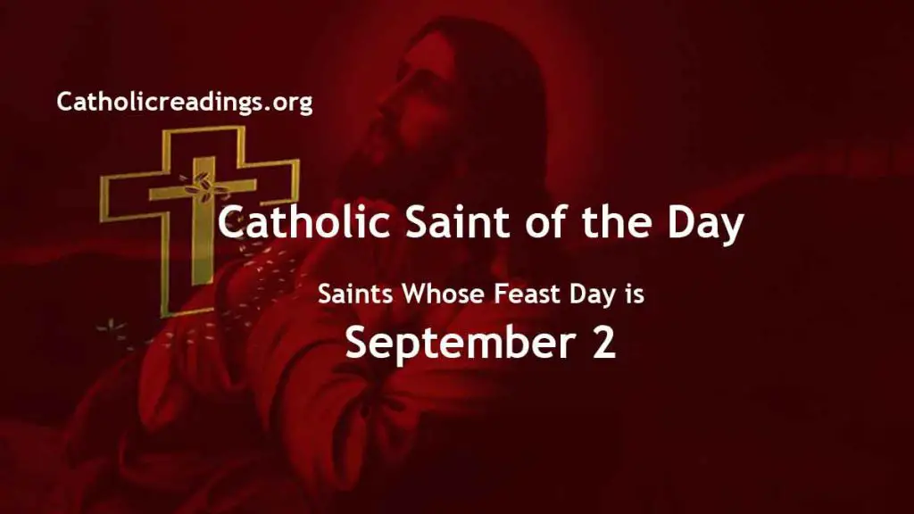 Saints Whose Feast Day is September 2 - Catholic Saint of the Day