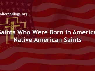 Saints Who Were Born in America - Native American Saints - Catholic Saint of the Day