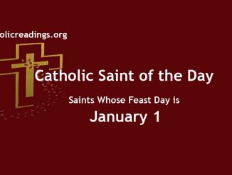 Catholic Saint of the Day - Saints Whose Feast Day is January 1