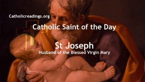 St Joseph, Husband of the Blessed Virgin Mary - Feast Day, March 19 - Saint of the Day