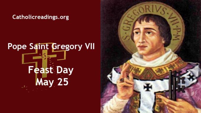 Pope Saint Gregory VII - Feast Day - May 25