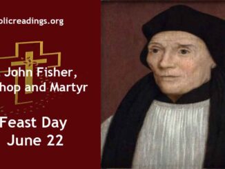 St John Fisher, Bishop and Martyr - Feast Day - June 22