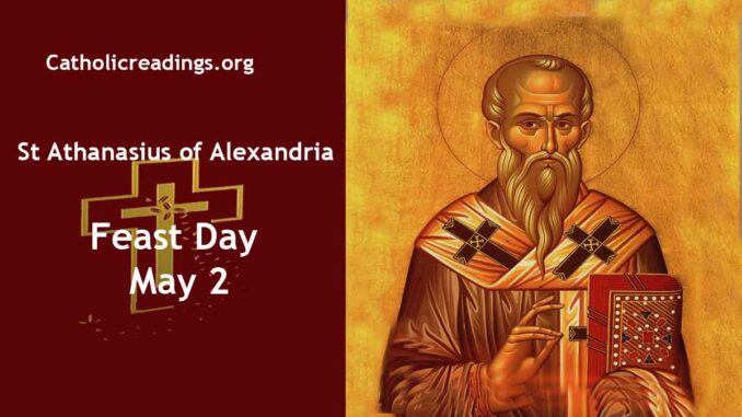 St Athanasius of Alexandria, Bishop and Doctor - Feast Day - May 2