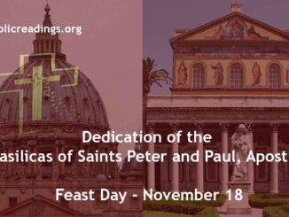 Dedication of the Basilicas of Saints Peter and Paul, Apostles - Feast Day - November 18