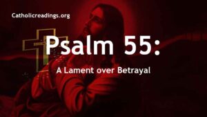 Psalm 55 Prayer - A Lament over Betrayal
