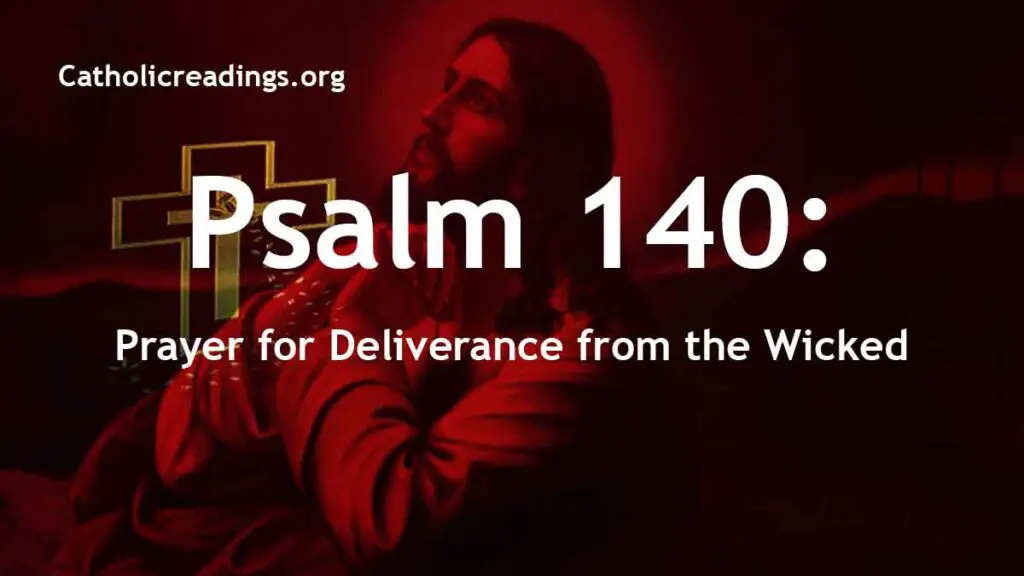 Psalm 140 - Prayer for Deliverance from the Wicked - Catholic Prayers