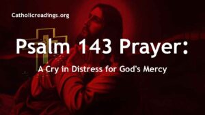 Psalm 143 Prayer - A Cry in Distress for God's Mercy
