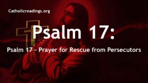 Psalm 17 - Prayer for Rescue from Persecutors
