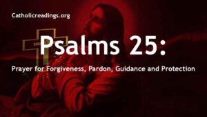 Psalm 25-Prayer for Forgiveness, Pardon, Guidance and Protection