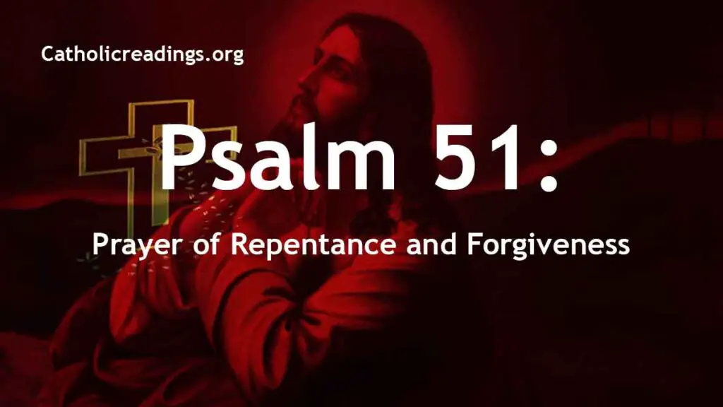 Psalm 51 - A Prayer of Repentance and Forgiveness - Catholic Prayers